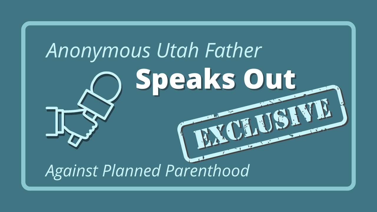 Utah Planned Parenthood Gave Minor an IUD: Her Father Speaks Out